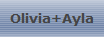 Olivia+Ayla